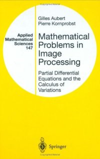 cover of the book Mathematical Problems in Image Processing: Partial Differential Equations and the Calculus of Variations