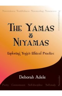 cover of the book The Yamas Niyamas: Exploring Yogas Ethical Practice