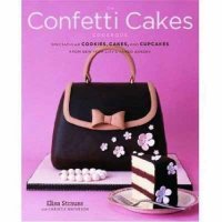 cover of the book The Confetti Cakes Cookbook: Spectacular Cookies, Cakes, and Cupcakes from New York Citys Famed Bakery