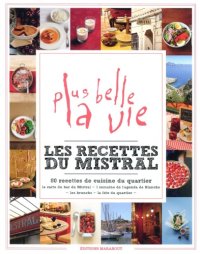 cover of the book Plus belle la vie - Les recettes du Mistral