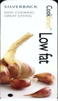 cover of the book Low Fat: Easy Cooking, Great Eating (Cooksmart)