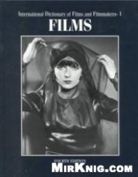 cover of the book International Dictionary of Films and Filmmakers. Volume 1. Films