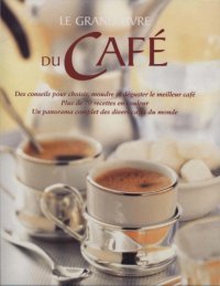 cover of the book Le Grand Livre du cafe