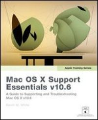 cover of the book Mac OS X Support Essentials v10.6 (Apple Training Series)