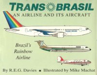 cover of the book Trans Brasil: An Airline and Its Aircraft