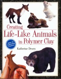 cover of the book Creating Life-Like Animals in Polymer Clay