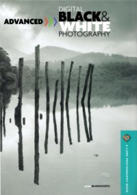 cover of the book Advanced Digital Black White Photography (A Lark Photography Book)