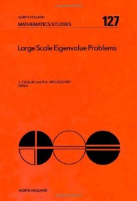 cover of the book Large scale eigenvalue problems: proceedings of the IBM Europe Institute Workshop on Large Scale Eigenvalue Problems held in Oberlech, Austria, July 8-12, 1985