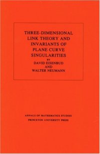 cover of the book Three-dimensional link theory and invariants of plane curve singularities