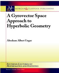 cover of the book A gyrovector space approach to hyperbolic geometry