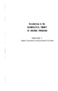 cover of the book Introduction to the Mathematical Theory of Control Processes   Volume 1 Linear Equations & Quadratic Criteria