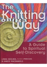 cover of the book The Knitting Way: A Guide to Spiritual Self Discovery