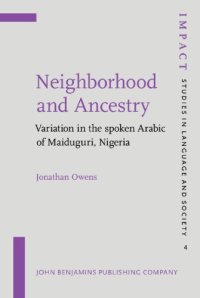 cover of the book Neighborhood and ancestry -variation in the spoken Arabic of Maiduguri, Nigeria