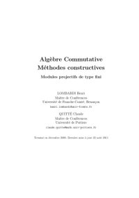 cover of the book Algèbre Commutative: Méthodes constructives - Modules projectifs de type fini [preliminary version 22 August 2011]