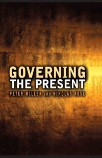 cover of the book Governing the Present: Administering Economic, Social and Personal Life  