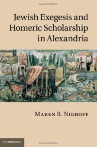 cover of the book Jewish Exegesis and Homeric Scholarship in Alexandria  