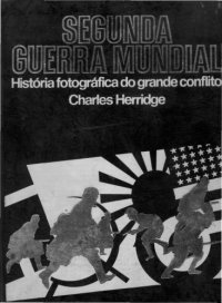 cover of the book Segunda Guerra Mundial: História fotográfica do grande conflito Volume II