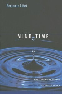 cover of the book Mind Time: The Temporal Factor in Consciousness