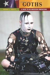 cover of the book Goths: A Guide to an American Subculture