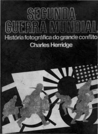 cover of the book Segunda Guerra Mundial: História fotográfica do grande conflito Volume III