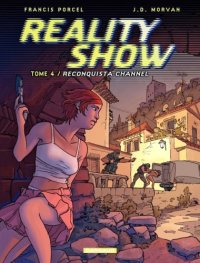 cover of the book Reality Show, Tome 4 : Reconquista Channel  