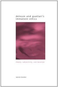 cover of the book Deleuze and Guattari's Immanent Ethics: Theory, Subjectivity, and Duration  