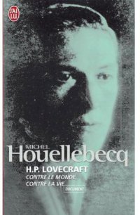 cover of the book H. P. Lovecraft : Contre le monde, contre la vie  