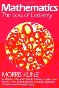 cover of the book Mathematics: the loss of certainty  