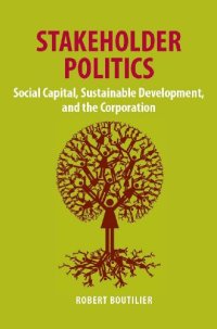 cover of the book Stakeholder Politics: Social Capital, Sustainable Development, and The Corporation  