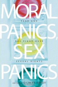 cover of the book Moral Panics, Sex Panics: Fear and the Fight over Sexual Rights  