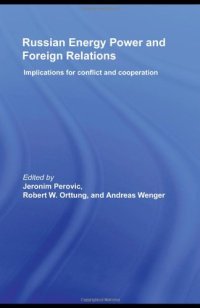 cover of the book Russian energy power and foreign relations: implications for conflcit and cooperation  