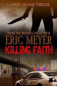 cover of the book Killing Faith (A Gabriel De Sade Thriller)  