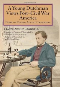 cover of the book A Young Dutchman Views Post-Civil War America: Diary of Claude August Crommelin  