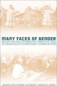 cover of the book Many Faces of Gender: Roles and Relationships Through Time in Indigenous Northern (Boreal) Communities  