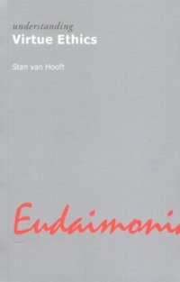 cover of the book Understanding Virtue Ethics (Understanding Movements in Modern Thought)  