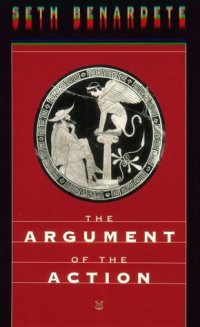 cover of the book The Argument of the Action: Essays on Greek Poetry and Philosophy  