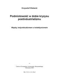 cover of the book Podmiotowość w dobie kryzysu postindustrializmu: między indywidualizmem a kolektywizmem  