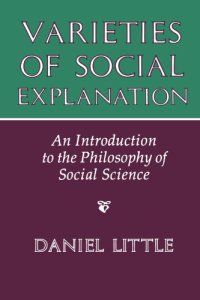 cover of the book Varieties of Social Explanation: An Introduction to the Philosophy of Social Science  