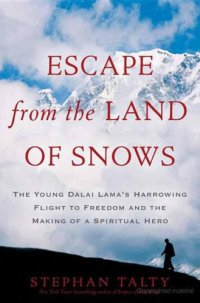 cover of the book Escape From the Land of Snows: The Young Dalai Lama's Harrowing Flight to Freedom and the Making of a Spiritual Hero  