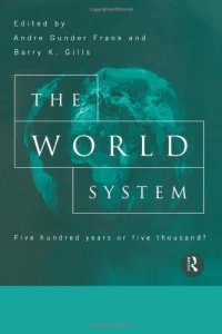 cover of the book The World System: Five Hundred Years or Five Thousand?  