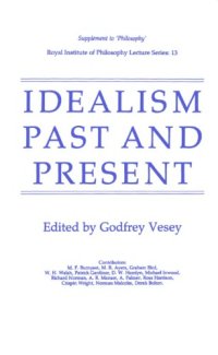 cover of the book Idealism Past and Present: Royal Institute of Philosophy Lecture Series: 13 Supplement to 'Philosophy' 1982  