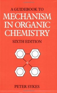 cover of the book A guidebook to mechanism in organic chemistry  