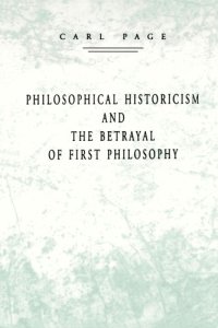 cover of the book Philosophical Historicism and the Betrayal of First Philosophy  