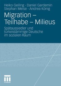 cover of the book Migration - Teilhabe - Milieus: Spätaussiedler und türkeistämmige Deutsche im sozialen Raum  