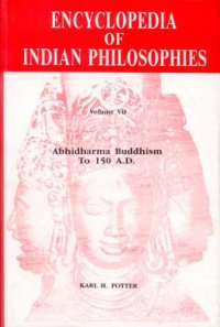 cover of the book Encyclopedia of Indian Philosophies, Vol. 7: Abhidharma Buddhism to 150 AD  