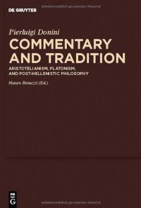 cover of the book Commentary and Tradition: Aristotelianism, Platonism, and Post-Hellenistic Philosophy (Commentaria in Aristotelem Graeca Et Byzantina)  