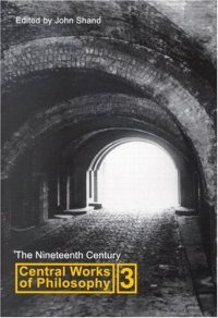 cover of the book Central Works of Philosophy: The Nineteenth Century  