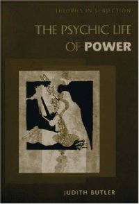 cover of the book The Psychic Life of Power: Theories in Subjection  