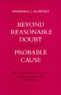 cover of the book Beyond Reasonable Doubt and Probable Cause: Historical Perspectives on the Anglo-American Law of Evidence  