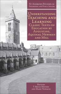 cover of the book Understanding Teaching and Learning: Classic Texts on Education by Augustine, Aquinas, Newman and Mill  